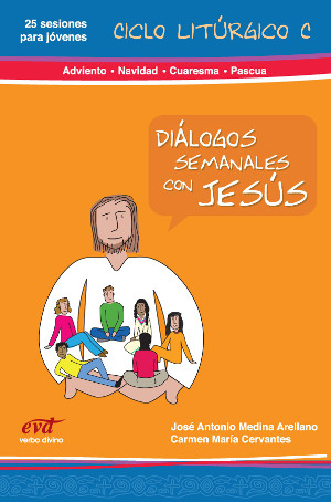 Diálogos Semanales Con Jesús. Ciclo C: Adviento, Navidad, Cuaresma ...